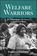 Welfare Warriors: The Welfare Rights Movement in the United States 0415945798 Book Cover