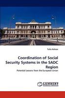 Coordination of Social Security Systems in the Sadc Region 3838319036 Book Cover