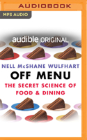 Off Menu: The Secret Science of Food and Dining 1713631946 Book Cover