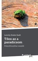 Tilos az a Paradicsom: Paleofilozófiai esszék (Hungarian Edition) 371033814X Book Cover