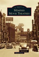 Memphis Movie Theatres 1467110418 Book Cover