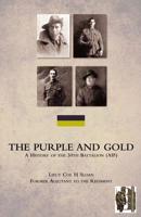 The Purple and Gold: A History of the 30th Battalion 1845748727 Book Cover