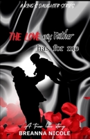 The Love My Father Has For Me: A Love Journey with Abba B0CTYYD6JL Book Cover