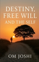 Destiny, Free Will, and the Self B0FCD4WPMK Book Cover