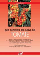 Guía completa del cultivo del tomate (Spanish Edition) 1644611678 Book Cover