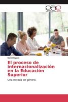 El proceso de internacionalización en la Educación Superior 6200337993 Book Cover