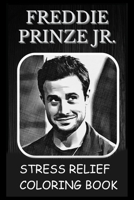 Stress Relief Coloring Book: Colouring Freddie Prinze Jr B0933KLQ49 Book Cover