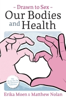 Drawn to Sex Vol. 2: Our Bodies and Health 1620107910 Book Cover