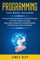 Programming: 4 Books in 1: Discover and Learn Python Programming & Machine Learning Step-By-Step! - (Exercises Included) 1658542843 Book Cover