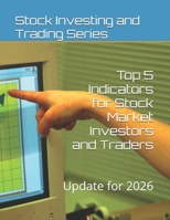 Top 5 Indicators for Stock Market Investors and Traders: Update for 2026 B0GZDY1HDV Book Cover