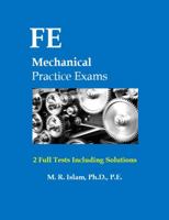 FE Mechanical Practice Exams : 2 Full Tests Including Solutions 0997918063 Book Cover