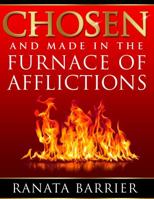 Chosen And Made In The Furnace of Afflictions 099958460X Book Cover