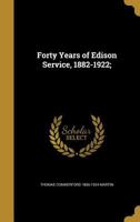Forty Years Of Edison Service, 1882-1922 0548672849 Book Cover