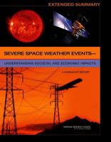 Severe Space Weather Events: Understanding Societal and Economic Impacts: A Workshop Report 0309127696 Book Cover