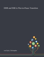 DDR and SSR in War-to-Peace Transition 1013292405 Book Cover