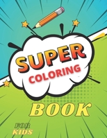 Super Coloring Book for kids: Great drawings of animals and grometric shapes valid for all ages B0914PW9ZD Book Cover