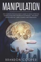 Manipulation: The Complete Psychologist’s Guide to Highly Effective Manipulation and Deception Techniques – Influence People with NLP, Mind Control ... SKILLS,SMALL TALK) 1720429464 Book Cover