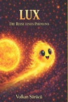 Lux: Die Reise eines Photons (German Edition) B0GNJPLHGB Book Cover