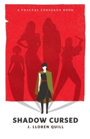 Shadow Cursed (Fractal Forsaken Series Book 2) 0997988762 Book Cover