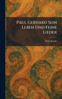 Paul Gerhard Sein Leben Und Feine Lieder (German Edition) 1025897609 Book Cover