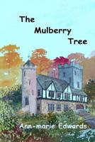 The Mulberry Tree: romance, comedy, horses, countryside. 1480290378 Book Cover