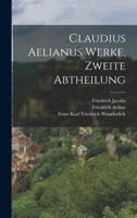 Claudius Aelianus Werke, Zweite Abtheilung 1018390588 Book Cover