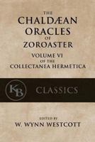 The Chaldaean Oracles of Zoroaster 1544097263 Book Cover