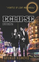 Eclipse: "A Battle of Light and Shadow." B0FG2D3F7W Book Cover
