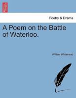 A Poem on the Battle of Waterloo 1241121052 Book Cover