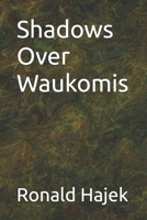 Shadows Over Waukomis B0FBRBS5GC Book Cover