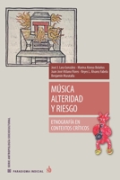 Música, alteridad y riesgo: Etnografía en contextos críticos (Paradigma indicial) (Spanish Edition) B0CKD8S9VQ Book Cover