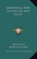 Memorials and Letters of Ann Hunt 1022852620 Book Cover