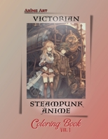 Anime Art Victorian Steampunk Anime Coloring Book Vol. 1 B0C52LZMZK Book Cover
