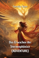 Das Erwachen der Sternenphönixe (ADVENTURE) (German Edition) 9985202996 Book Cover