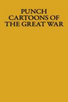 Punch Cartoons of the Great War 1539798739 Book Cover