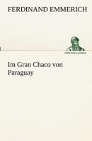 Im Gran Chaco von Paraguay 3842489358 Book Cover