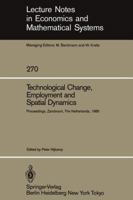 Technological Change, Employment and Spatial Dynamics (Lecture Notes in Economics and Mathematical Systems) 3540164782 Book Cover