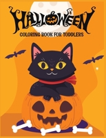 HALLOWEEN COLORING BOOK FOR TODDLERS: Perfect coloring book for boys, girls, and kids of all ages | Filled with cute illustrations of witches, Pumpkins, monsters and more! B08JB1XDGN Book Cover
