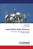 Dual Mode Helix Antenna: For Satellite and Wideband Terrestrial Communications 3659120138 Book Cover