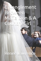 Entanglement Between Mafia Don & A Country Girl B0BQXT6DC7 Book Cover
