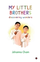 My Little Brothers: Discovering Wonders B0H55Q3R4W Book Cover