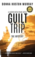 Guilt Trip: The Mystery 0985688092 Book Cover