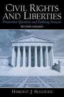 Civil Rights and Liberties: Provocative Questions & Evolving Answers (2nd Edition) 0131174355 Book Cover