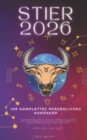 Ihr Komplettes Persönliches Horoskop Für Den Stier 2026: Monatliche astrologische Vorhersagen für jedes Sternzeichen der Astrologie – Liebe, Romantik, ... (Himmlisches Erwachen 2026) (German Edition) B0FJ8CP7RP Book Cover