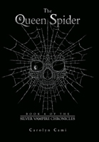 The Queen Spider: Book 4 of the Silver Vampire Chronicles 1669819124 Book Cover