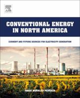 Conventional Energy in North America: Current and Future Sources for Electricity Generation 0128148896 Book Cover