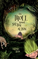 Ein Troll kommt selten allein: Ein spannendes Kinderbuch für Mädchen und Jungen ab 6 Jahren zum Vorlesen und Selberlesen. Fantastische Abenteuer mit dem kleinen Troll, Band 1 (German Edition) 334778653X Book Cover