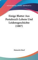 Einige Blatter Aus Pestalozzi's Lebens Und Leidensgeschichte (1887) 1161147918 Book Cover
