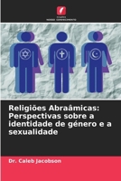 Religiões Abraâmicas: Perspectivas sobre a identidade de género e a sexualidade (Portuguese Edition) 6207862139 Book Cover