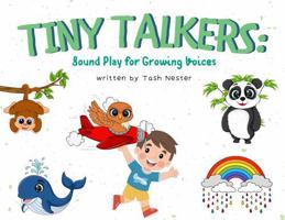 Tiny Talkers - Sound Play for Growing Voices 1764098218 Book Cover